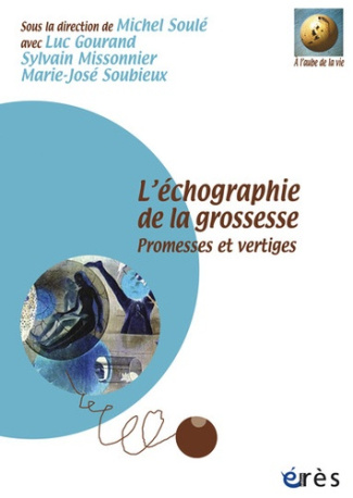 L'échographie de la grossesse. Promesses et vertiges, avec 2 DVD   1 CD-ROM