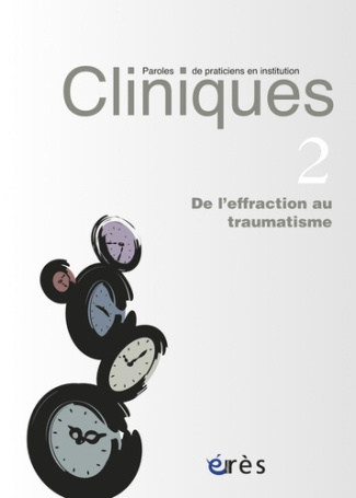 Cliniques N° 2 : De l'effraction au traumastisme