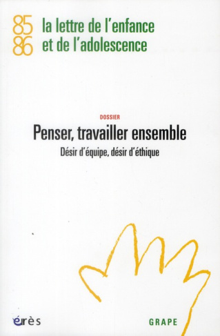 La lettre de l'enfance et de l'adolescence N° 85-86 : Grape 85-86 : Penser, travailler ensemble