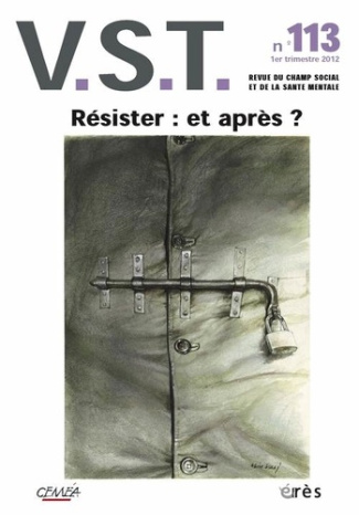 VST N° 113, 1e trimestre 2012 : Résister, et après ?
