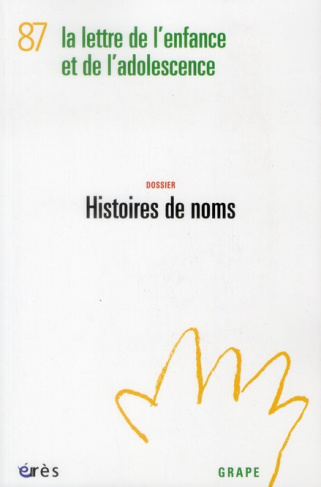 La lettre de l'enfance et de l'adolescence N° 87 : Grape 87 : Histoires de noms