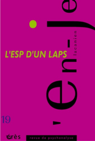 L'en-je lacanien N° 19, Décembre 2012 : L'esp d'un laps