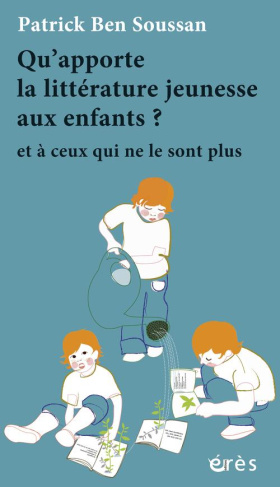 Qu'apporte la littérature jeunesse aux enfants ? Et à ceux qui ne le sont plus
