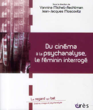 Du cinéma à la psychanalyse, le féminin interrogé