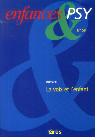 Enfances & psy N° 58/2013 : La voix et l'enfant