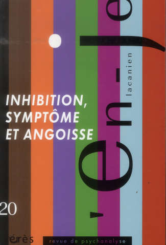 L'en-je lacanien N° 20 : Inhibition, symptôme et angoisse
