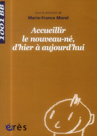 Accueillir le nouveau-né, d'hier à aujourd'hui