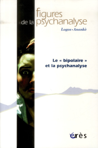 Figures de la psychanalyse N° 26 : Le "bipolaire" et la psychanalyse