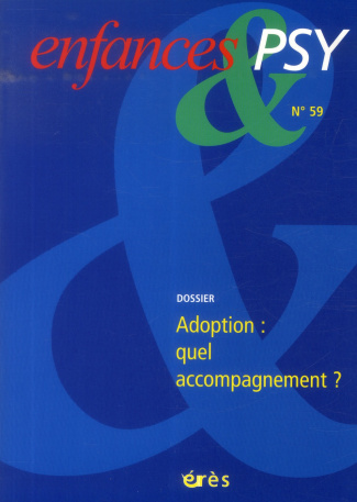 Enfances & psy N° 59, 2013 : Adoption : quel accompagnement ?