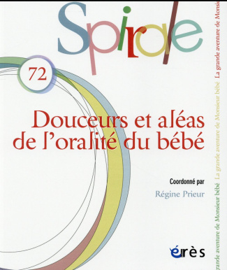 Spirale N° 72, Décembre 2014 : Douceurs et aléas de l'oralité du bébé