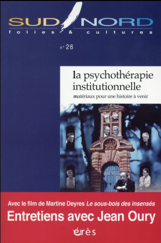 Sud/Nord N° 26 : La psychothérapie institutionnelle. Matériaux pour une histoire à venir, avec 1 DVD