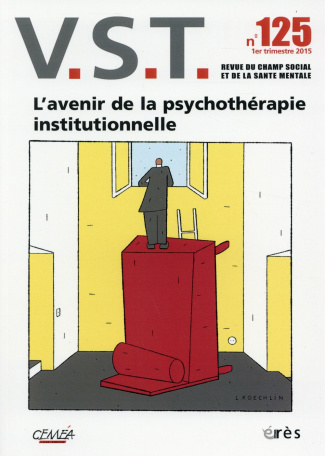 VST N° 125, 1er trimestre 2015 : L'avenir de la psychothérapie institutionnelle