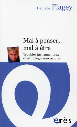 Mal à penser, mal à être. Troubles instrumentaux et pathologie narcissique