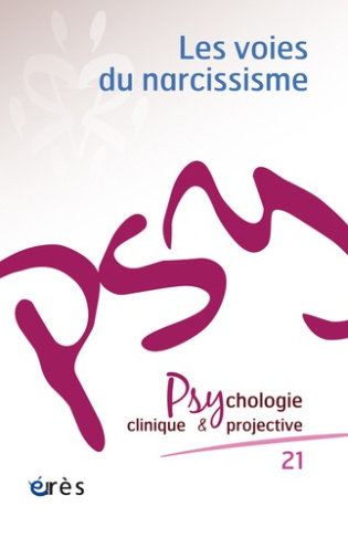 Psychologie clinique et projective N° 21/2015 : Les voies du narcissisme