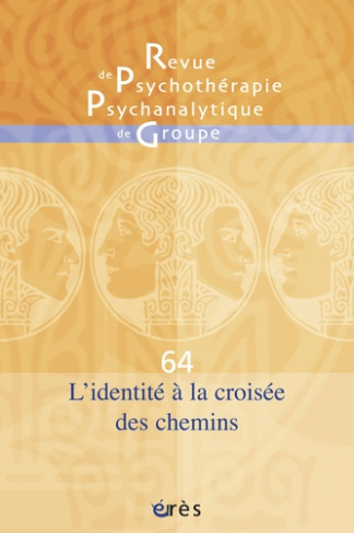 Revue de psychothérapie psychanalytique de groupe N° 64/2015 : L'identité à la croisée des chemins