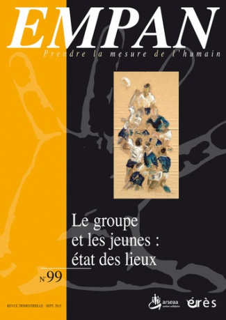 Empan N° 99, Septembre 2015 : Le groupe et les jeunes : état des lieux