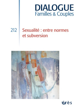 Dialogue N° 212, juin 2016 : Sexualité : entre normes et subversion