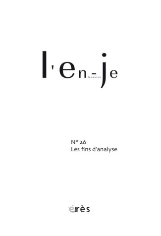 L'en-je lacanien N° 26, juin 2016 : Les fins d'analyse