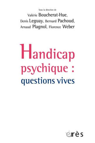 Handicap psychique. Questions vives