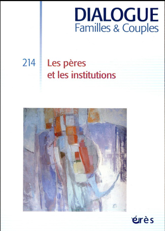 Dialogue N° 214 : Les pères et les institutions
