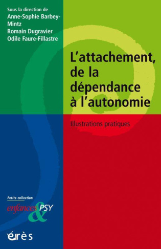 L'attachement, de la dépendance à l'autonomie. Illustrations pratiques