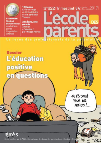L'école des parents N° 622, janvier-février-mars 2017 : L'éducation positive en questions