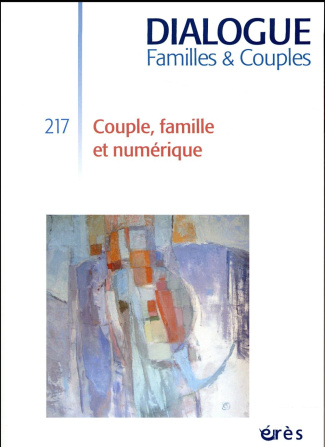 Dialogue N° 217 : Couple, famille et numérique