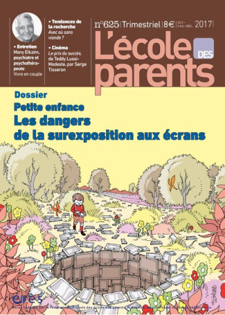 L'école des parents N° 625, octobre-novembre-décembre 2017 : Petite enfance : les dangers de la sure