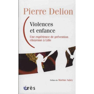 Violences et enfance. Une expérience de prévention citoyenne à Lille
