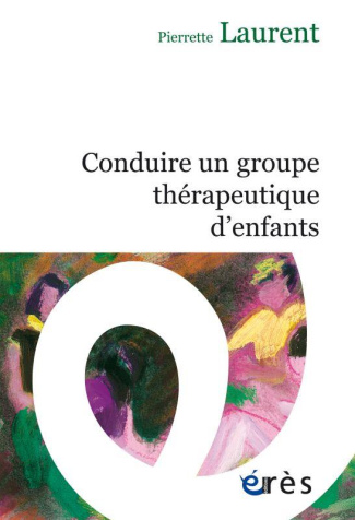 Conduire un groupe de psychothérapie d'enfants