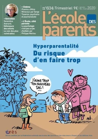 L'école des parents N° 634, janvier-février-mars 2020 : Hyperparentalité. Du risque d'en faire trop