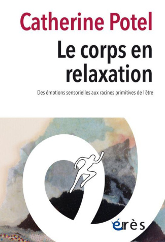 Le corps en relaxation. Des émotions sensorielles aux racines principale de l'être