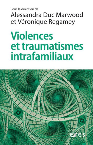 Violences et traumatismes intrafamiliaux. Comment cheminer entre rigueur et créativité ?