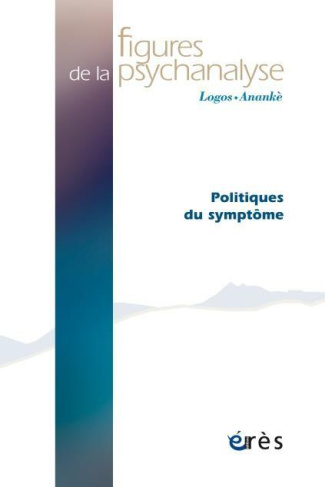 Figures de la psychanalyse N° 40 : Politiques du symptômes