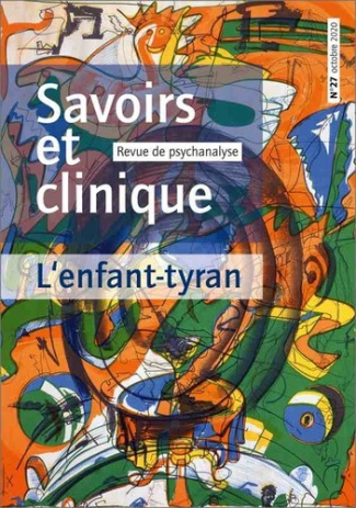 Savoirs et clinique N° 27, octobre 2020 : L'enfant-tyran