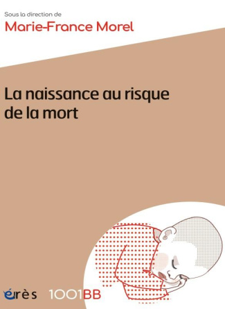La naissance au risque de la mort. D'hier à aujourd'hui