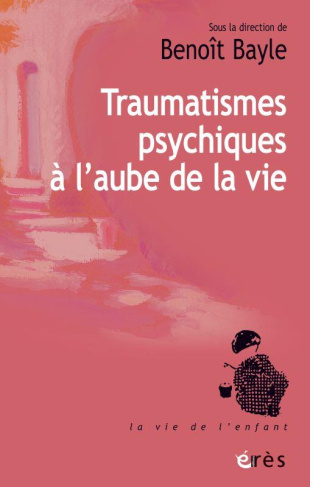 Les cahiers Marcé N° 8 : Traumatismes psychiques à l'aube de la vie