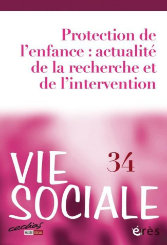 Vie Sociale N° 34, 35 : Protection de l'enfance : actualité de la recherche et de l'intervention