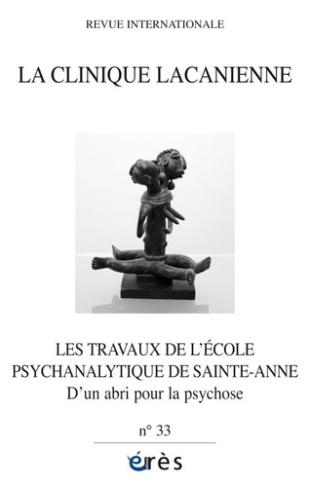 La clinique lacanienne N° 33 : Les travaux de l'école psychanalytique de Sainte-Anne. D'un abri pour