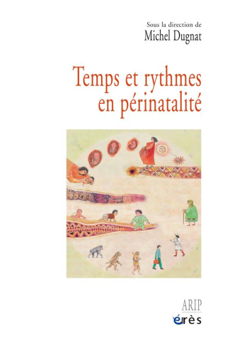 Temps et rythmes en périnatalité