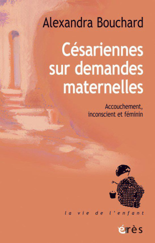 Césariennes sur demandes maternelles. Le féminin à l'épreuve de l'accouchement