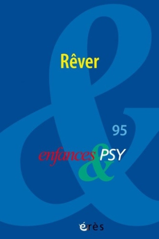 Enfances & psy N° 95/2023 : Rêver