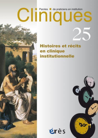 Cliniques N° 25 : Histoires et récits en clinique institutionnelle