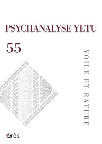 Psychanalyse YETU N° 55, mars 2025 : Voile et rature