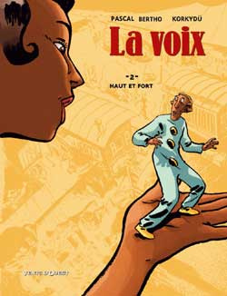 La voix Tome 2 : Haut et fort