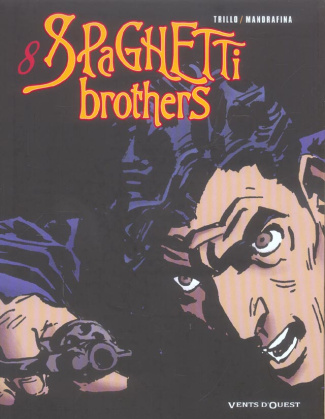 Spaghetti Brothers Tome 8