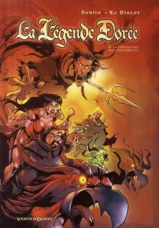 La Légende Dorée Tome 2 : La chevauchée des coquadrilles