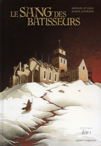 Le sang des bâtisseurs Tome 1