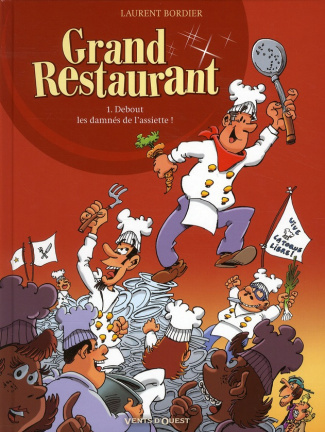 Grand Restaurant Tome 1 : Debout les damnés de l'assiette !