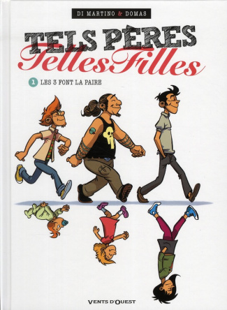 Tels pères Telles filles Tome 1 : Les 3 font la paire